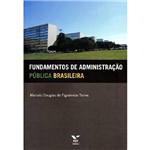 Ficha técnica e caractérísticas do produto Fundamentos de Administração Pública Brasileira
