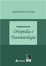 Ficha técnica e caractérísticas do produto Fundamentos de Ortopedia e Traumatologia