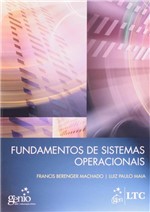 Ficha técnica e caractérísticas do produto Fundamentos de Sistemas Operacionais - Ltc