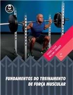 Ficha técnica e caractérísticas do produto Fundamentos Do Treinamento De Força Muscular