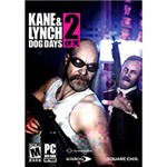 Ficha técnica e caractérísticas do produto Game Kane & Lynch 2: Dog Days - PC
