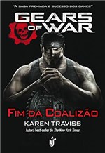 Ficha técnica e caractérísticas do produto Gears Of War: o Fim da Coalizão