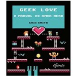 Geek Love - o Manual do Amor Nerd