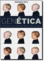 Ficha técnica e caractérísticas do produto Genética: Escolhas que Nossos Avós não Faziam - Globo