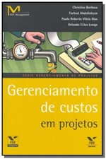 Ficha técnica e caractérísticas do produto Gerenciamento de Custos em Projetos 01 - Fgv