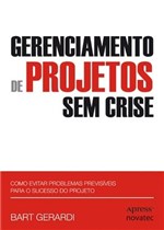 Ficha técnica e caractérísticas do produto Gerenciamento de Projetos Sem Crise - Novatec Editora