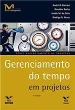 Ficha técnica e caractérísticas do produto Gerenciamento do Tempo em Projetos (FGV Management)