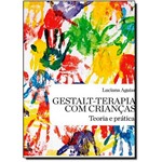 Ficha técnica e caractérísticas do produto Gestalt-Terapia com Crianças: Teoria e Prática