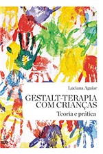 Ficha técnica e caractérísticas do produto Gestalt-terapia com Crianças: Teoria e Prática