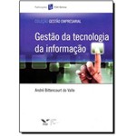 Ficha técnica e caractérísticas do produto Gestão da Tecnologia da Informação - Coleção Gestão Empresarial