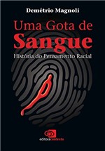 Ficha técnica e caractérísticas do produto Gota de Sangue - História do Pensamento Racial, uma