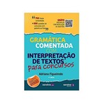 Ficha técnica e caractérísticas do produto Gramática Comentada com Interpretação de Textos para Concursos 5ªed. - Saraiva