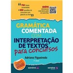 Gramatica Comentada com Interpretacao de Textos para Concursos - Saraiva