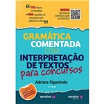 Ficha técnica e caractérísticas do produto Gramatica Comentada com Interpretaçao de Textos para Concursos