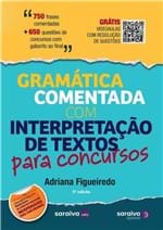 Ficha técnica e caractérísticas do produto Gramatica Comentada com Interpretacao de Textos para Concursos