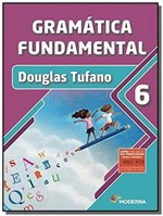 Ficha técnica e caractérísticas do produto GRAMATICA FUNDAMENTAL - 6o ANO - Moderna