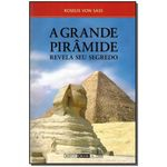Ficha técnica e caractérísticas do produto Grande Piramide, A - Revela Seu Segredo