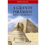 Ficha técnica e caractérísticas do produto Grande Piramide Revela Seu Segredo, a - Ordem do Graal