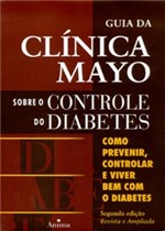 Ficha técnica e caractérísticas do produto Guia da Clinica Mayo Sobre o Controle do Diabetes - Anima - 1041532