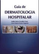 Ficha técnica e caractérísticas do produto Guia de Dermatologia Hospitalar - Dilivros
