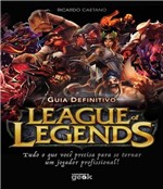 Ficha técnica e caractérísticas do produto Guia Definitivo de League Of Legends - Universo Geek