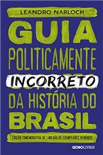 Ficha técnica e caractérísticas do produto Guia Politicamente Incorreto da História do Brasil