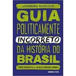 Ficha técnica e caractérísticas do produto Guia Politicamente Incorreto Da Historia Do Brasil