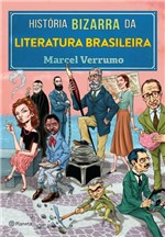 Ficha técnica e caractérísticas do produto História Bizarra da Literatura Brasileira - Planeta