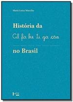 Ficha técnica e caractérísticas do produto Historia da Alfabetizacao no Brasil