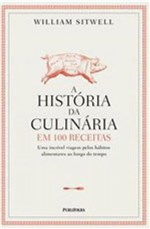 Ficha técnica e caractérísticas do produto Historia da Culinaria em 100 Receitas, as - Publifolha