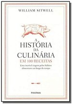 Ficha técnica e caractérísticas do produto Historia da Culinaria em 100 Receitas - Publifolha