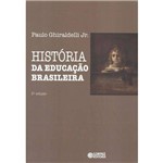 Historia da Educacao Brasileira - 5ª Ed