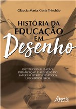 Ficha técnica e caractérísticas do produto História da Educação em Desenho - Appris