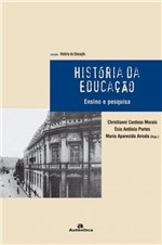 Ficha técnica e caractérísticas do produto Historia da Educacao - Ensino e Pesquisa - Autentica