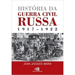 Ficha técnica e caractérísticas do produto História da Guerra Civil Russa 1917 - 1922