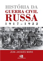 Ficha técnica e caractérísticas do produto História da Guerra Civil Russa: 1917-1922
