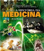 Ficha técnica e caractérísticas do produto Historia da Medicina, a - das Primeiras Curas Aos Milagres da Medicina Moderna - M.books