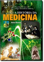 Ficha técnica e caractérísticas do produto História da Medicina, A: das Primeiras Curas Aos Milagres da Medicina Moderna - Mbooks