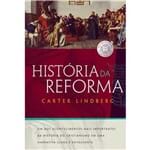 Ficha técnica e caractérísticas do produto História da Reforma - Carter Lindberg