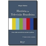 Ficha técnica e caractérísticas do produto Historia Da Televisao Brasileira: Uma Visao Econom