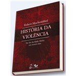 Ficha técnica e caractérísticas do produto Historia da Violencia - da Idade Media Aos Nossos Dias - Forense