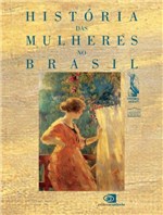 Ficha técnica e caractérísticas do produto História das Mulheres no Brasil - Contexto