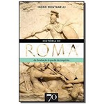 Ficha técnica e caractérísticas do produto Historia de Roma - da Fundacao a Queda do Imperio