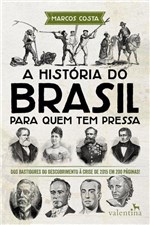 Ficha técnica e caractérísticas do produto Historia do Brasil para Quem Tem Pressa, a - Valentina
