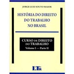 Ficha técnica e caractérísticas do produto História do Direito do Trabalho no Brasil - Volume 1 - Parte Ii - Curso de Direito do Trabalho