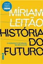 Ficha técnica e caractérísticas do produto Historia do Futuro - o Horizonte do Brasil no Seculo Xxi - Intrinseca