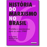 Historia do Marxismo no Brasil - V. 06 - Partidos