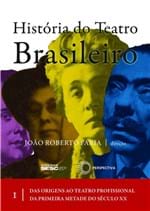 Ficha técnica e caractérísticas do produto História do Teatro Brasileiro I