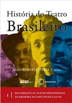 Ficha técnica e caractérísticas do produto História do Teatro Brasileiro, V.1 - Perspectiva
