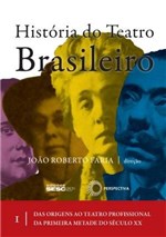 Ficha técnica e caractérísticas do produto Historia do Teatro Brasileiro, V.1 - Perspectiva